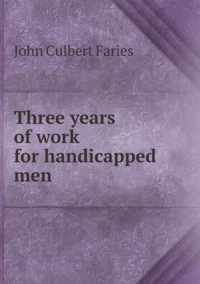 Three years of work for handicapped men