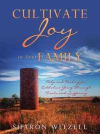 Cultivate Joy in Your Family