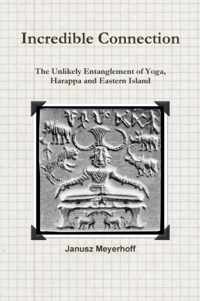 Incredible connection. The Unlikely Entaglement of Yoga, Harappa and Eastern Island