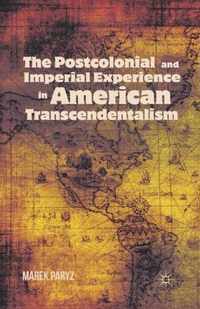 The Postcolonial and Imperial Experience in American Transcendentalism