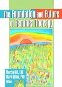 The Foundation and Future of Feminist Therapy