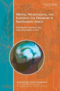 Mental, Neurological, and Substance Use Disorders in Sub-Saharan Africa: Reducing the Treatment Gap, Improving Quality of Care