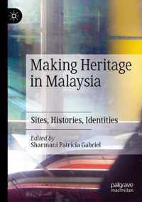 Making Heritage in Malaysia