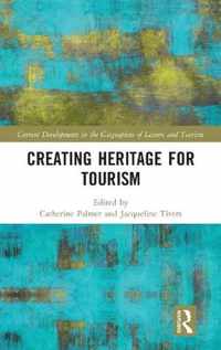 Creating Heritage for Tourism