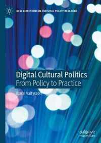 Digital Cultural Politics: From Policy to Practice