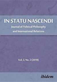 In Statu Nascendi - Journal of Political Philosophy and International Relations, Volume 2, No. 2 (2019)