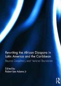 Rewriting the African Diaspora in Latin America and the Caribbean