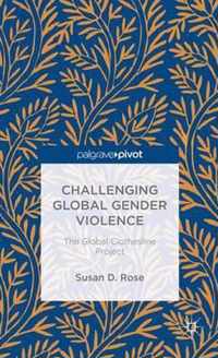 Challenging Global Gender Violence