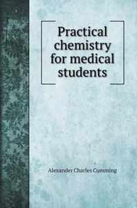 Practical chemistry for medical students