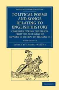 Political Poems and Songs Relating to English History, Composed During the Period from the Accession of Edward III to That of Richard III