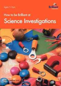 How to be Brilliant at Science Investigations