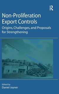 Non-Proliferation Export Controls: Origins, Challenges, and Proposals for Strengthening