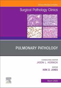 Pulmonary Pathology,An Issue of Surgical Pathology Clinics