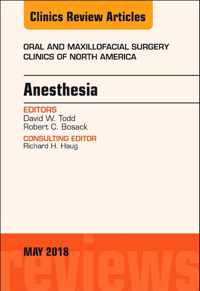 Anesthesia, An Issue of Oral and Maxillofacial Surgery Clinics of North America