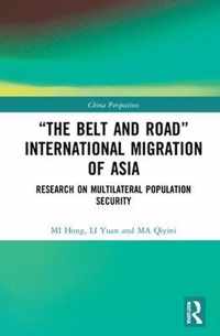 The Belt and Road  International Migration of Asia