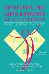 Developing the Gifts and Talents of All Students in the Regular Classroom