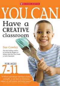 You Can Have a Creative Classroom for Ages 7-11