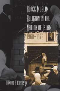 Black Muslim Religion in the Nation of Islam, 1960-1975