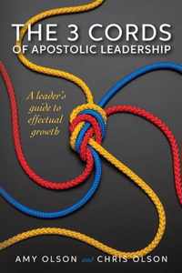 The 3 Cords of Apostolic Leadership