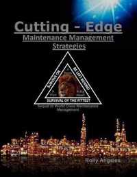 Cutting Edge Maintenance Management Strategies