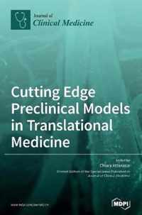 Cutting Edge Preclinical Models in Translational Medicine