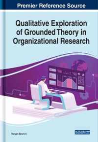 Qualitative Exploration of Grounded Theory in Organizational Research