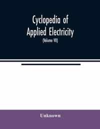 Cyclopedia of applied electricity