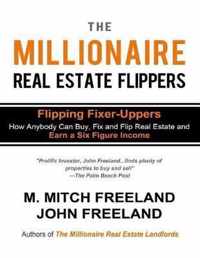 The Millionaire Real Estate Flippers