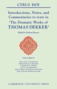 Introductions, Notes and Commentaries to texts in 'The Dramatic Works of Thomas Dekker'