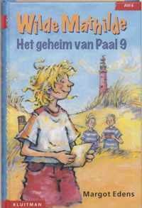 Wilde Mathilde. Het Geheim Van Paal 9 (Avi 6)