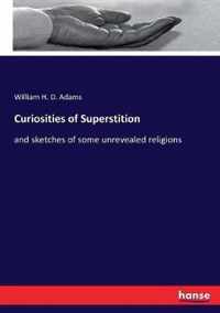 Curiosities of Superstition