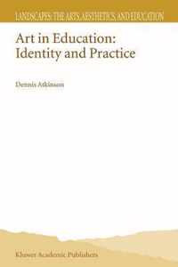 Art in Education: Identity and Practice