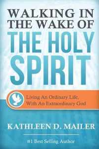 Walking in the Wake of the Holy Spirit