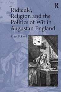 Ridicule, Religion and the Politics of Wit in Augustan England
