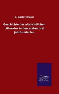 Geschichte der altchristlichen Litteratur in den ersten drei Jahrhunderten