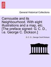 Carnoustie and Its Neighbourhood. with Eight Illustrations and a Map, Etc. [The Preface Signed