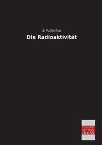 Die Radioaktivitat