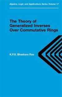 Theory of Generalized Inverses Over Commutative Rings