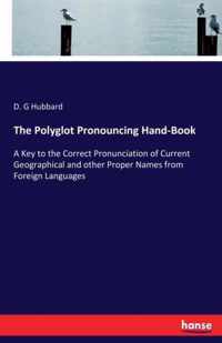 The Polyglot Pronouncing Hand-Book