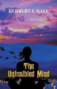 The Untroubled Mind