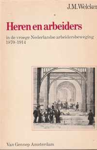 Heren en arbeiders in de vroege Nederlandse arbeidersbeweging 1870-1914