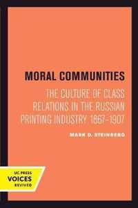 Moral Communities  The Culture of Class Relations in the Russian Printing Industry 18671907