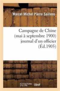 Campagne de Chine (Mai A Septembre 1900) Journal d'Un Officier