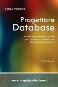 Progettare Database - Modelli, Metodologie E Tecniche Per L'analisi E La Progettazione Di Basi Di Dati Relazionali