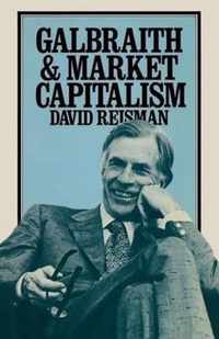 Galbraith and Market Capitalism