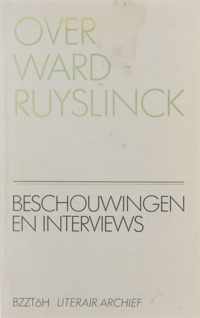 Over Ward Ruyslinck : beschouwingen en interviews