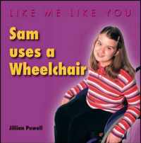 Sam Uses a Wheelchair