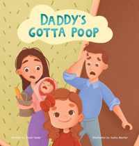 Daddy&apos;s Gotta Poop