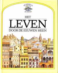 De wereld in zicht: Het leven door de eeuwen heen
