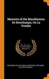Memoirs of the Marchioness de Bonchamps, Ou La Vend e